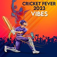 Cricket Fever 2023 - Vibes