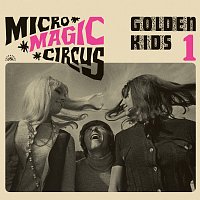Marta Kubišová, Václav Neckář, Helena Vondráčková – Micro - Magic - Circus / Golden Kids 1