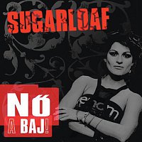 Sugarloaf – No a baj