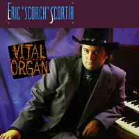 Eric "Scorch" Scortia – Vital Organ