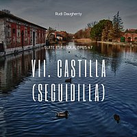 Rudi Daugherty – Suite Española, OP. 47: VII. Castilla (Seguidilla)