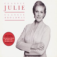 Julie Andrews – Classic Julie - Classic Broadway