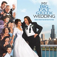 Original Motion Picture Soundtrack – My Big Fat Greek Wedding - Music From The Motion Picture