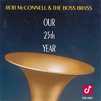 Rob McConnell, The Boss Brass – Our 25th Year