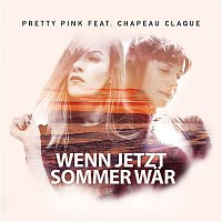 Pretty Pink – Wenn jetzt Sommer war (feat. Chapeau Claque)