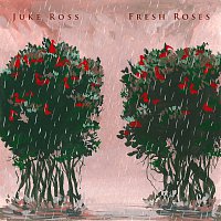 Juke Ross – Fresh Roses