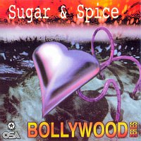 Různí interpreti – Sugar & Spice [Bollywood Series]