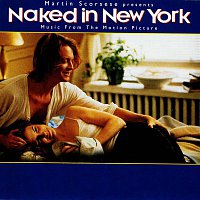 Various  Artists – Naked In New York (Music From The Motion Picture)