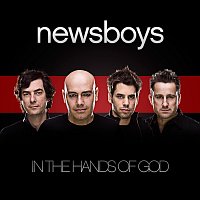 Newsboys – In The Hands Of God