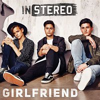 In Stereo – Girlfriend