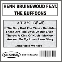 Henk Bruinewoud feat. The Buffoons – A Touch Of Me