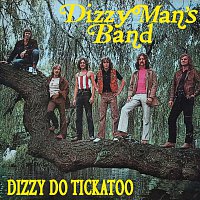 Dizzy Man's Band – Dizzy Do Tickatoo