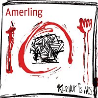 Amerling – Ketchup is aus