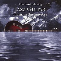 Přední strana obalu CD The Most Relaxing Jazz Guitar Music In The Universe
