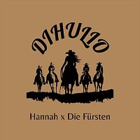Hannah, Die Fursten – Dihulio