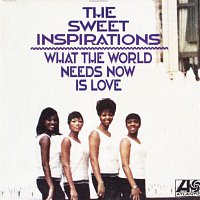 The Sweet Inspirations – What The World Needs Now