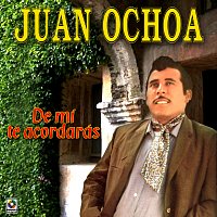 Juan Ochoa – De Mí Te Acordarás