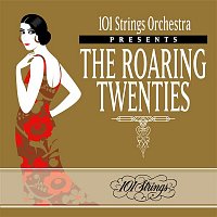 101 Strings Orchestra – 101 Strings Orchestra Presents The Roaring Twenties