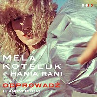 Mela Koteluk, Hania Rani – Odprowadź (Piano Version)