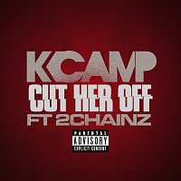 K CAMP, 2 Chainz – Cut Her Off