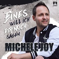 Michele Joy – Eines will ich Dir noch sagen