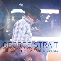 George Strait – The Cowboy Rides Away: Live From AT&T Stadium