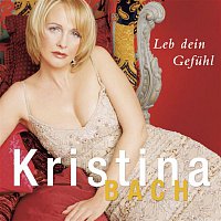 Kristina Bach – Leb dein Gefuhl
