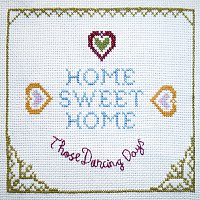 Those Dancing Days – Home Sweet Home