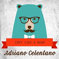 Adriano Celentano – Cozy Like a Bear