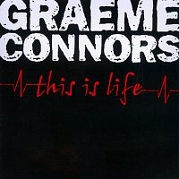 Graeme Connors – This Is Life