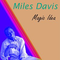 Miles Davis – Magic Idea