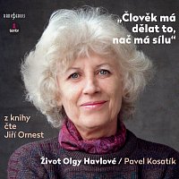 Jiří Ornest – Kosatík: Člověk má dělat to, nač má sílu. Život Olgy Havlové CD-MP3