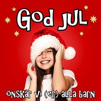Barnens favoriter, Barnmusik & Svenska barnsanger – God jul onskar vi (er) alla barn