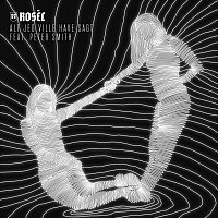 ROSÉL, Peter Smith – Alt Jeg Ville Have Sagt