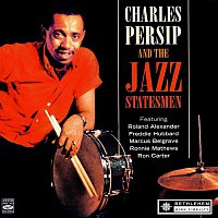 Charlie Persip, The Jazz Statesmen – Charles Persip and the Jazz Statesmen (feat. Roland Alexander, Freddie Hubbard, Marcus Belgrave, Ronnie Matthews & Ron Carter) [2013 Remastered Version]