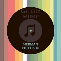 Herman Chittison – Catchy Music