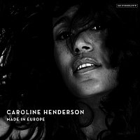 Caroline Henderson – Made In Europe