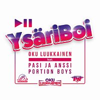 DJ Oku Luukkainen, Pasi ja Anssi, Portion Boys – YsariBoi