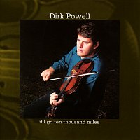 Dirk Powell – If I Go Ten Thousand Miles