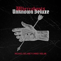 Michael Delaney, Mikey Nolan – Whereabouts Unknown (Deluxe)
