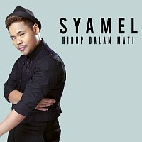 Syamel – Hidup Dalam Mati