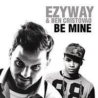 Ben Cristovao, EzyWay – Be Mine
