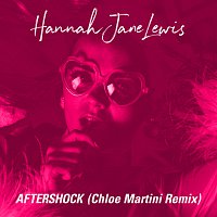 Hannah Jane Lewis – Aftershock [Chloe Martini Remix]
