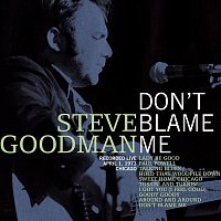 Steve Goodman – Don't Blame Me (Live)