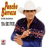Pancho Barraza – Ya Se Fue