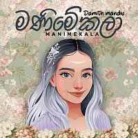 Suvindu Atapattu, Pamith Mandiv – Manimekala