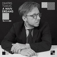 Dimitris Tsakas – A Man Dreams