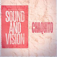 Chaquito – Sound and Vision