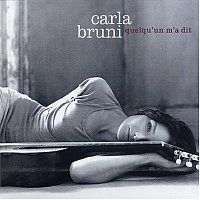 Carla Bruni – Quelqu'un M'a Dit