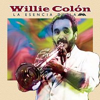 Willie Colón – La Esencia De La Fania
